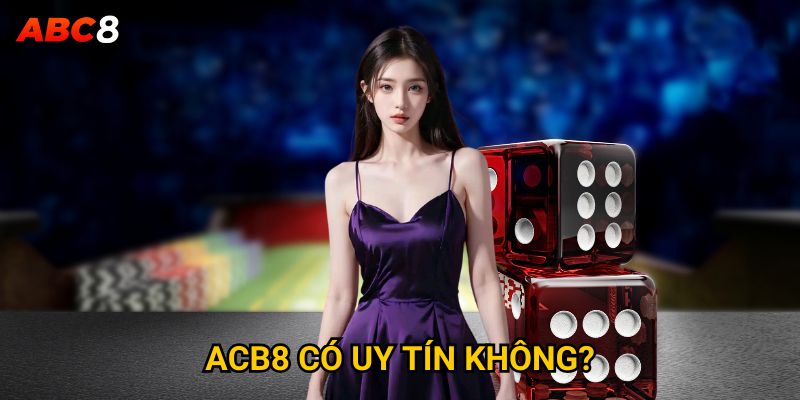 Trang chủ 23 ACB8 có uy tín không