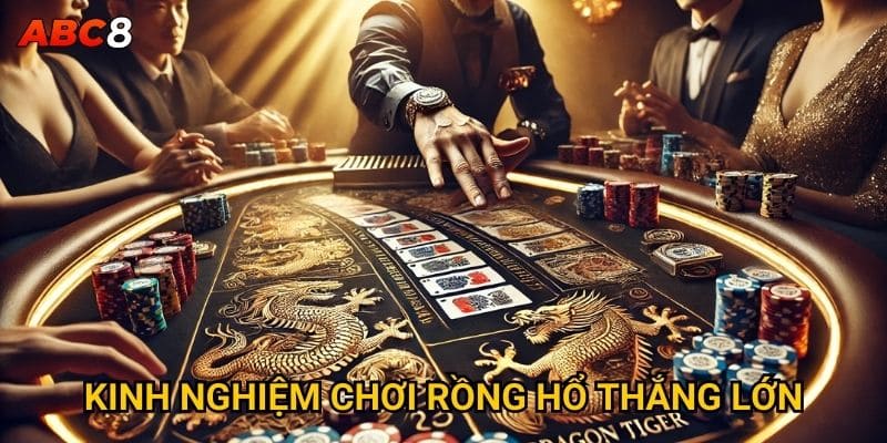 Chơi rồng hổ ACB8 có những ưu thế gì nổi bật? 3 Kinh nghiệm chơi rồng hổ thắng lớn